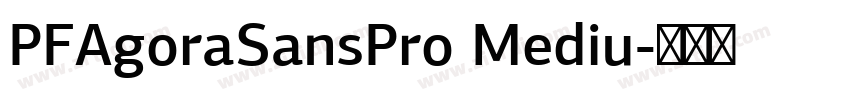 PFAgoraSansPro Mediu字体转换